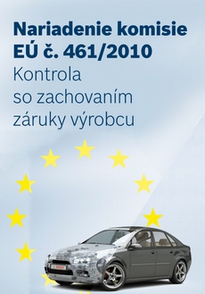 Nariadenie komisie EÚ č. 461/2010 Kontrola so zachovaním záruky výrobcu